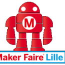 Maker Faire arrive à Lille !