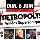 METROPOLYS, LES ANNEES SUPERSONIQUES