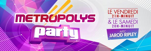 Metropolys Party 09 octobre 21h-22h30